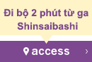 access：Đi bộ 2 phút từ ga Shinsaibashi